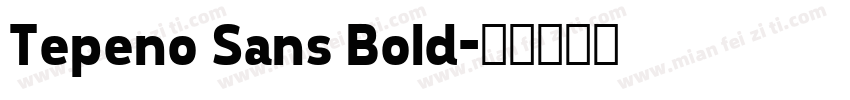 Tepeno Sans Bold字体转换